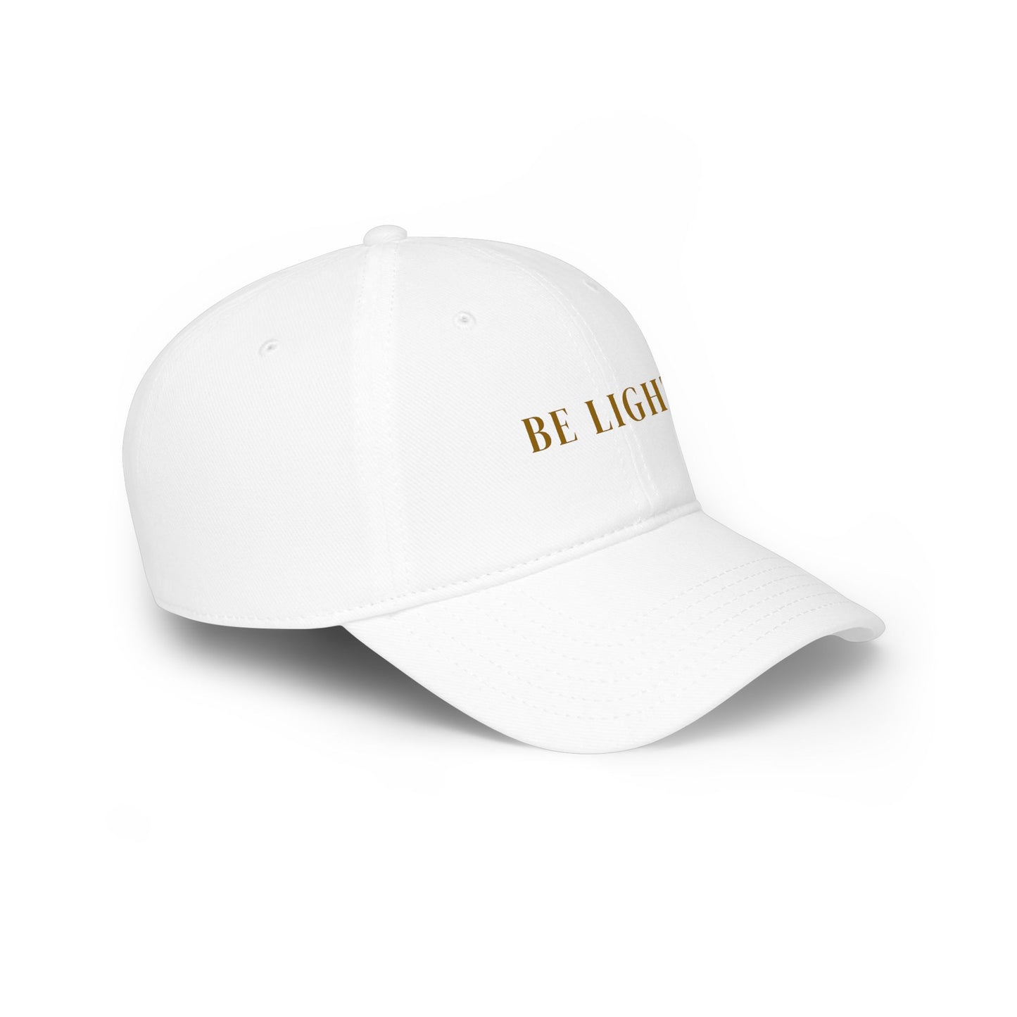 BE LIGHT Embroidered Low Profile Baseball Cap — Gold Tone Motivational Cotton Cap