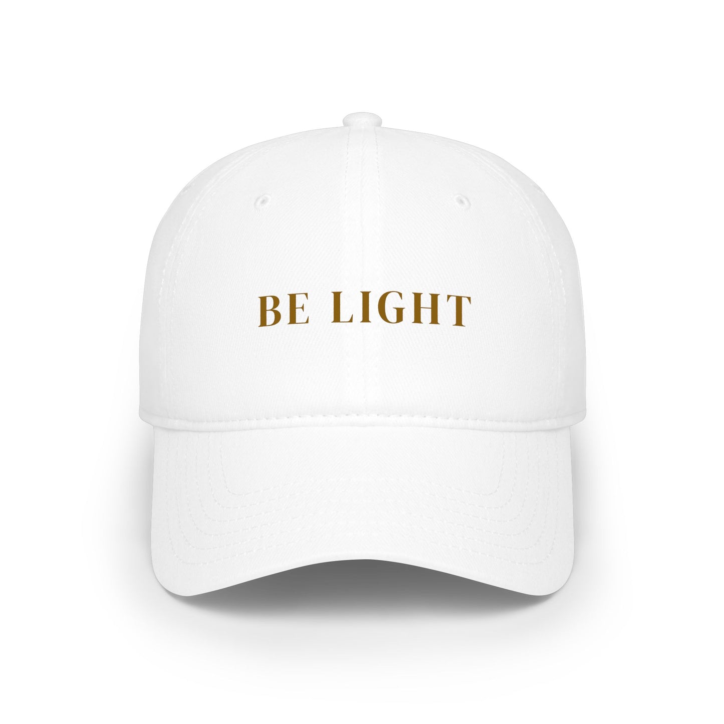 BE LIGHT Embroidered Low Profile Baseball Cap — Gold Tone Motivational Cotton Cap